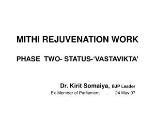 MITHI REJUVENATION WORK PHASE TWO- STATUS-‘VASTAVIKTA’