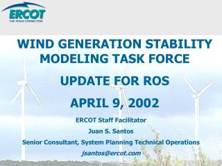 ERCOT Staff Facilitator Juan S. Santos Senior Consultant, System Planning Technical Operations