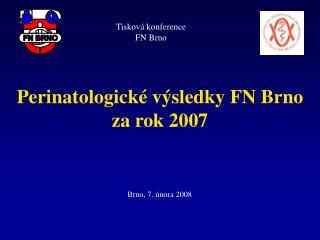 Perinatologické výsledky FN Brno za rok 2007