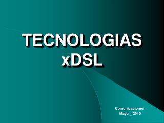 TECNOLOGIAS xDSL