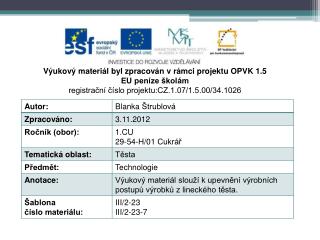 Výukový materiál byl zpracován v rámci projektu OPVK 1.5 EU peníze školám