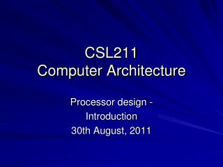 CSL211 Computer Architecture