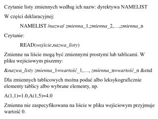 Czytanie listy zmiennych według ich nazw: dyrektywa NAMELIST W części deklaracyjnej: