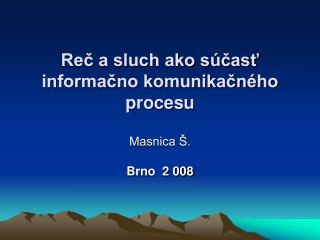 Reč a sluch ako súčasť informačno komunikačného procesu
