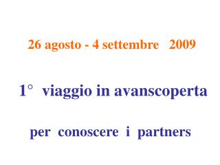 26 agosto - 4 settembre 2009