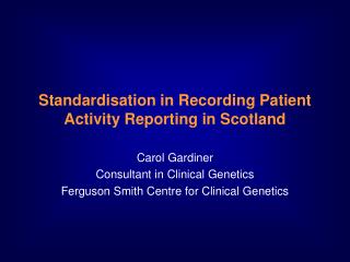 Standardisation in Recording Patient Activity Reporting in Scotland
