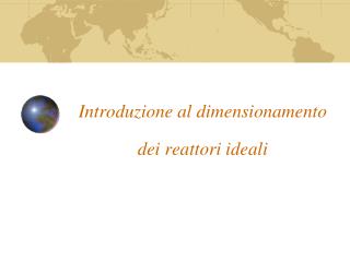 Introduzione al dimensionamento dei reattori ideali