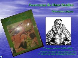 Aventuras de Hans Staden Monteiro Lobato