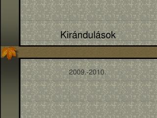 Kirándulások