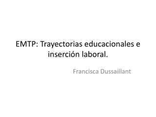 EMTP: Trayectorias educacionales e inserción laboral.