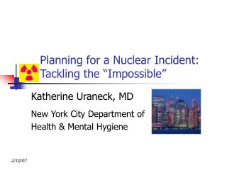 Planning for a Nuclear Incident: Tackling the “Impossible”