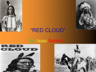 “RED CLOUD”