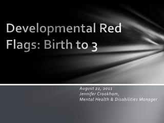 Developmental Red Flags: Birth to 3