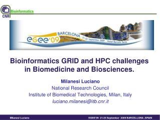 Bioinformatics GRID and HPC challenges in Biomedicine and Biosciences.