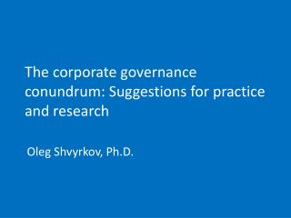 The corporate governance conundrum: Suggestions for practice and research