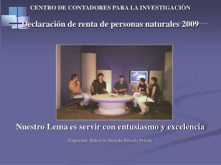 CENTRO DE CONTADORES PARA LA INVESTIGACIÒN Declaración de renta de personas naturales 2009