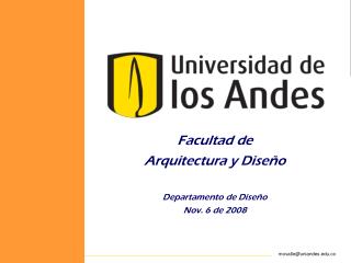 Facultad de Arquitectura y Diseño Departamento de Diseño Nov. 6 de 2008