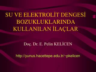 SU VE ELEKTROL İT DENGESİ BOZUKLUKLARINDA KULLANILAN İLAÇLAR