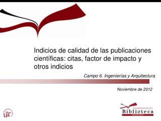 Indicios de calidad de las publicaciones científicas: citas, factor de impacto y otros indicios