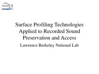 Surface Profiling Technologies Applied to Recorded Sound Preservation and Access