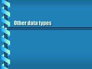 Other data types