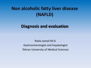 Non alcoholic fatty liver disease (NAFLD) Diagnosis and evaluation