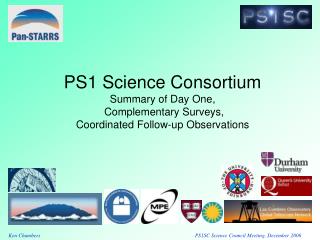PS1 Science Consortium Summary of Day One, Complementary Surveys,