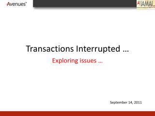 Transactions Interrupted …