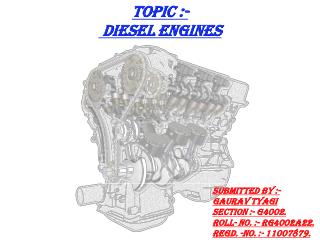 Topic :- Diesel Engines