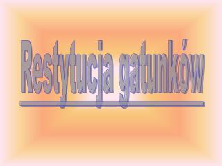 Restytucja gatunków