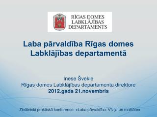 Laba pārvaldība Rīgas domes Labklājības departamentā