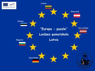 “ Europa - puzzle” Laidzes pamatskola Latvia