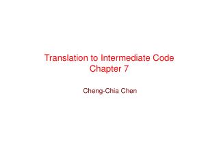 Translation to Intermediate Code Chapter 7