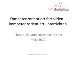 Kompetenzorientiert fortbilden –kompetenzorientiert unterrichten