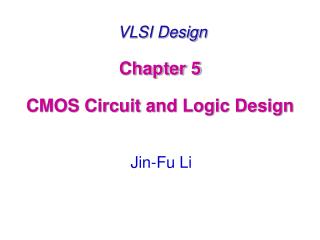 VLSI Design Chapter 5 CMOS Circuit and Logic Design