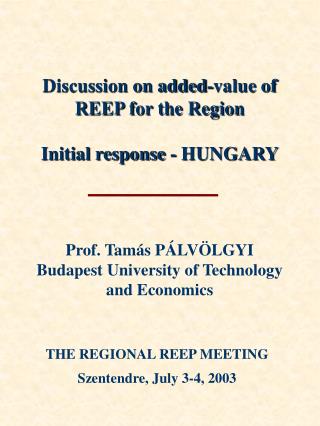 Discussion on added-value of REEP for the Region Initial response - HUNGARY