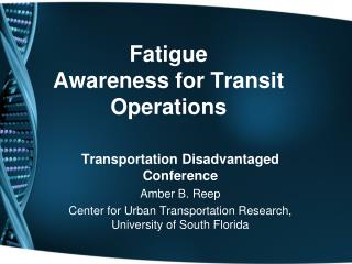 Fatigue Awareness for Transit Operations