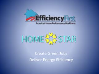 Create Green Jobs Deliver Energy Efficiency
