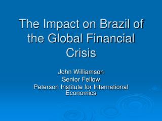 The Impact on Brazil of the Global Financial Crisis