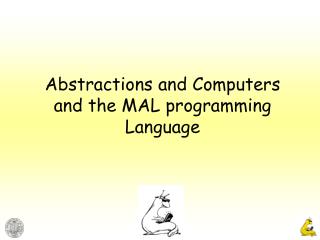 Abstractions and Computers and the MAL programming Language