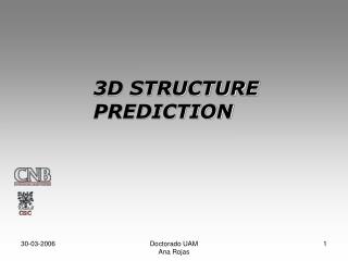 3D STRUCTURE PREDICTION