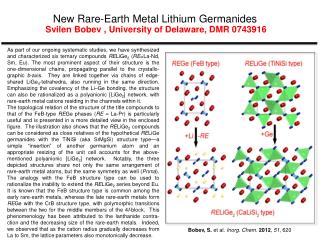 New Rare-Earth Metal Lithium Germanides Svilen Bobev , University of Delaware, DMR 0743916