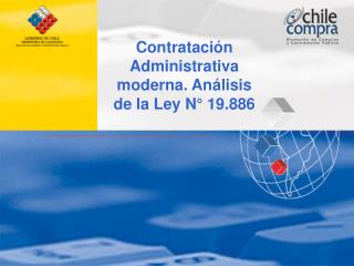 Contratación Administrativa moderna. Análisis de la Ley N° 19.886