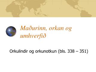 Maðurinn, orkan og umhverfið