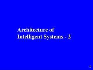 Architecture of Intelligent Systems - 2