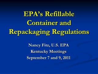 EPA’s Refillable Container and Repackaging Regulations