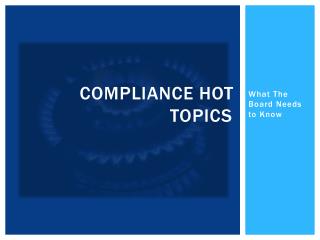 Compliance hot topics