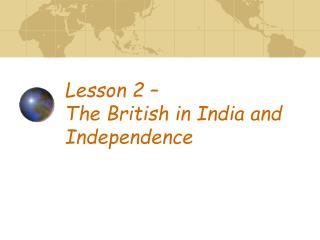 Lesson 2 – The British in India and Independence