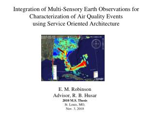 E. M. Robinson Advisor, R. B. Husar 2010 M.S. Thesis St. Louis, MO, Nov. 3, 2010