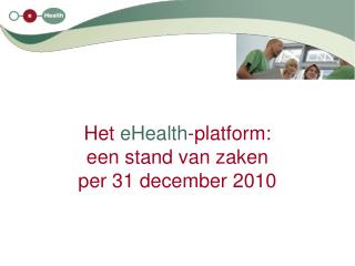 Het eHealth -platform: een stand van zaken per 31 december 2010